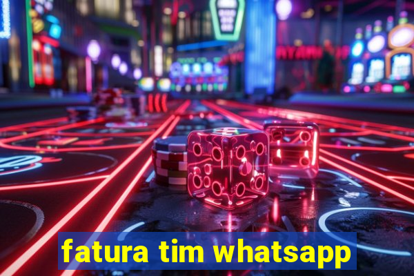 fatura tim whatsapp