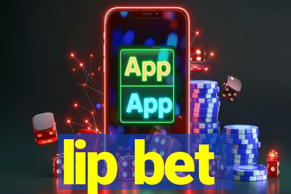 lip bet