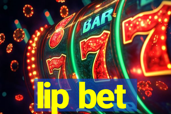 lip bet