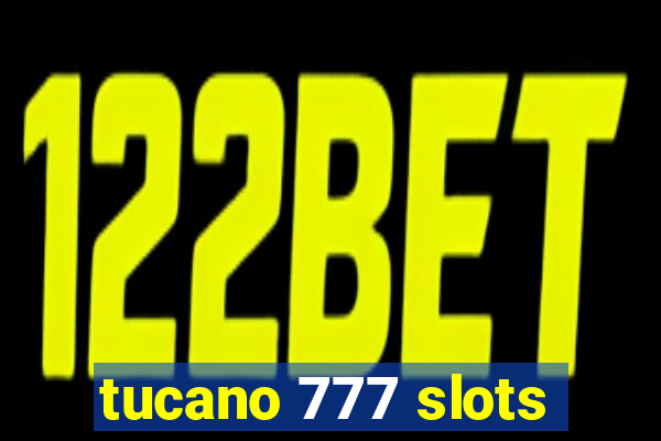 tucano 777 slots