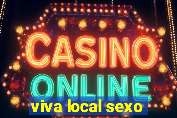 viva local sexo