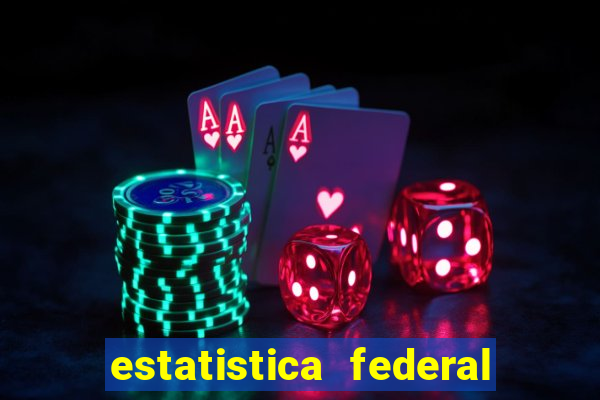 estatistica federal jogo do bicho