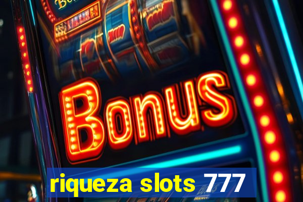 riqueza slots 777