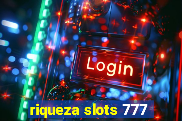 riqueza slots 777