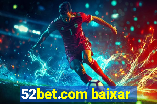 52bet.com baixar