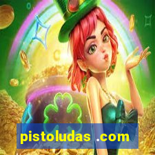 pistoludas .com