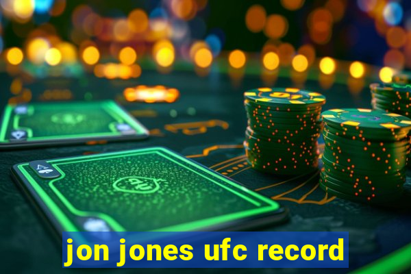 jon jones ufc record