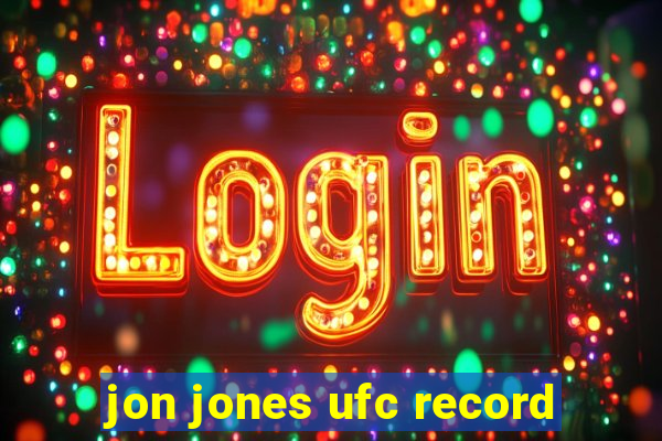 jon jones ufc record