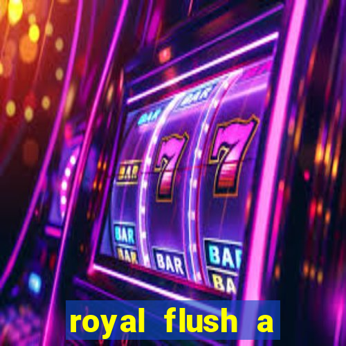 royal flush a maior jogada do poker