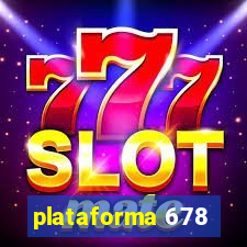 plataforma 678