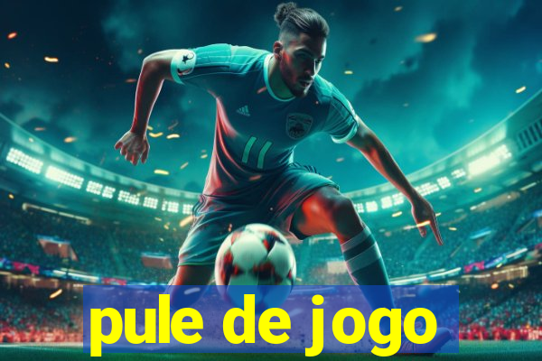 pule de jogo