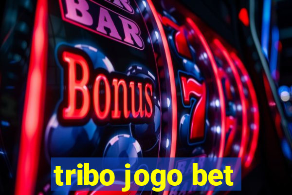 tribo jogo bet