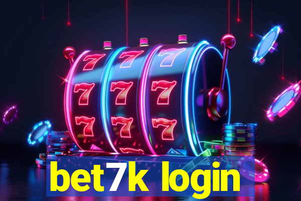 bet7k login