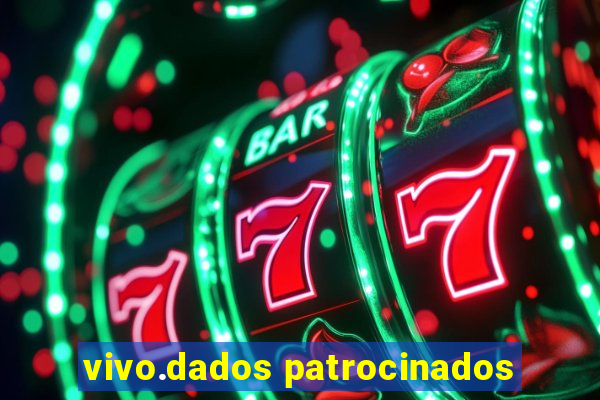 vivo.dados patrocinados