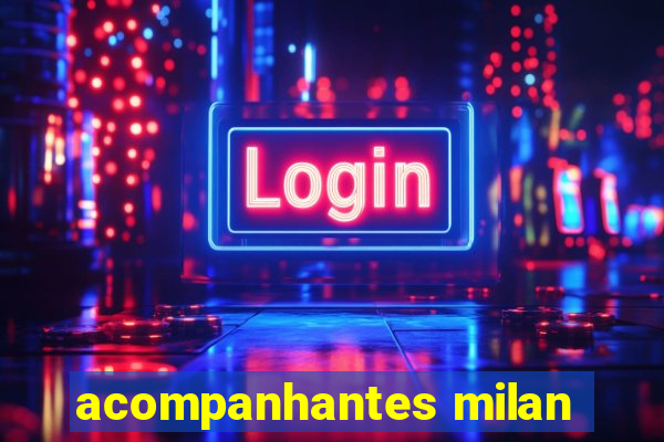 acompanhantes milan