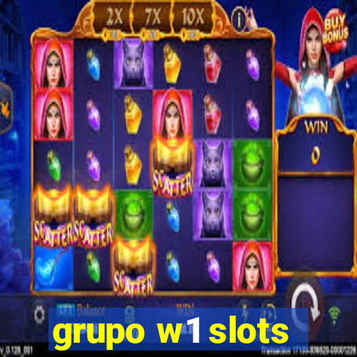 grupo w1 slots