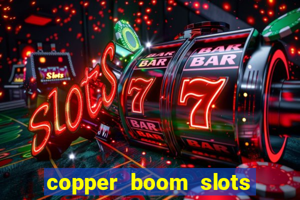 copper boom slots paga mesmo