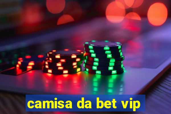 camisa da bet vip