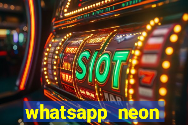 whatsapp neon consiga mais