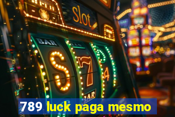 789 luck paga mesmo