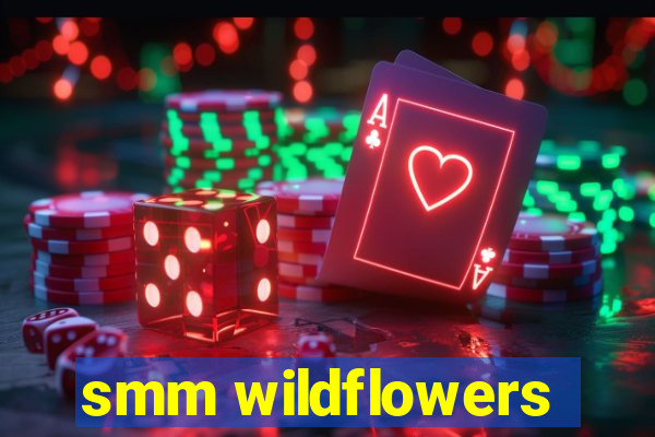 smm wildflowers