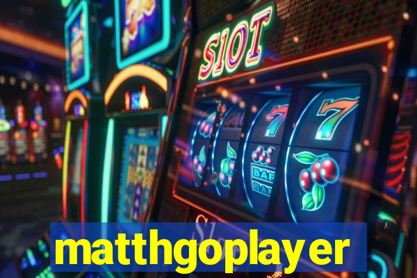 matthgoplayer