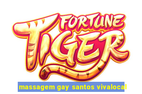 massagem gay santos vivalocal