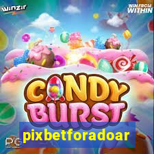 pixbetforadoar