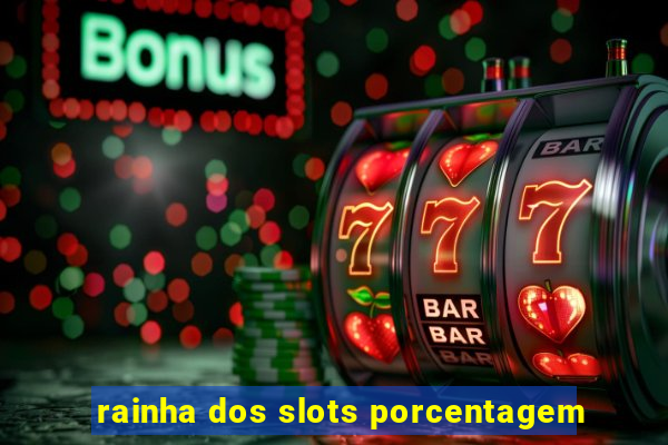 rainha dos slots porcentagem