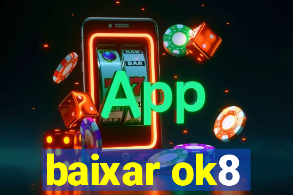 baixar ok8