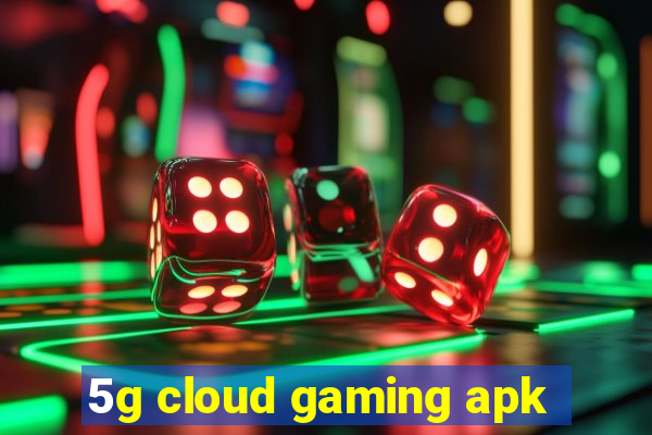 5g cloud gaming apk