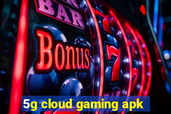 5g cloud gaming apk