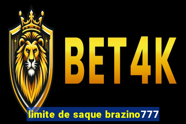 limite de saque brazino777