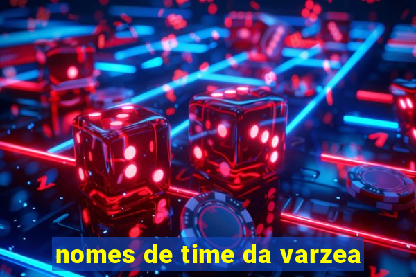 nomes de time da varzea