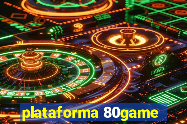 plataforma 80game