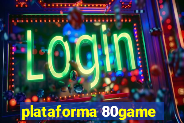 plataforma 80game