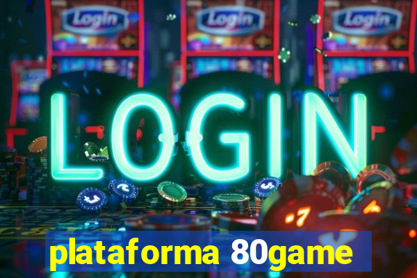 plataforma 80game