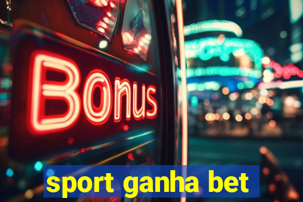 sport ganha bet