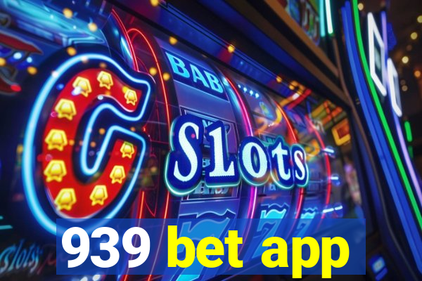 939 bet app