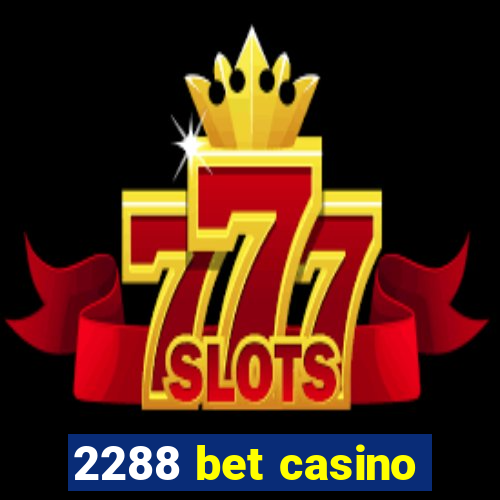 2288 bet casino