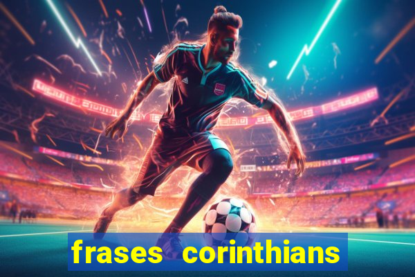 frases corinthians zuando o palmeiras