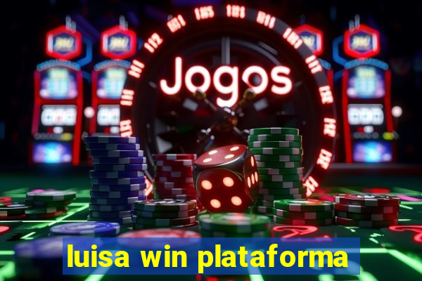 luisa win plataforma