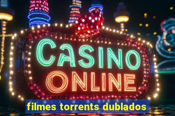 filmes torrents dublados