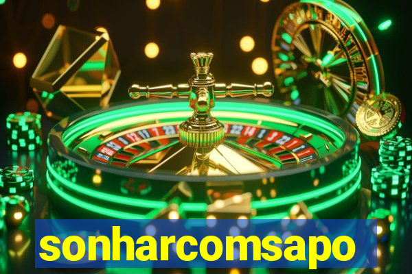 sonharcomsapo