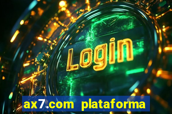 ax7.com plataforma de jogos