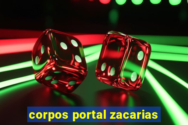 corpos portal zacarias