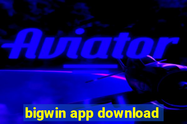 bigwin app download