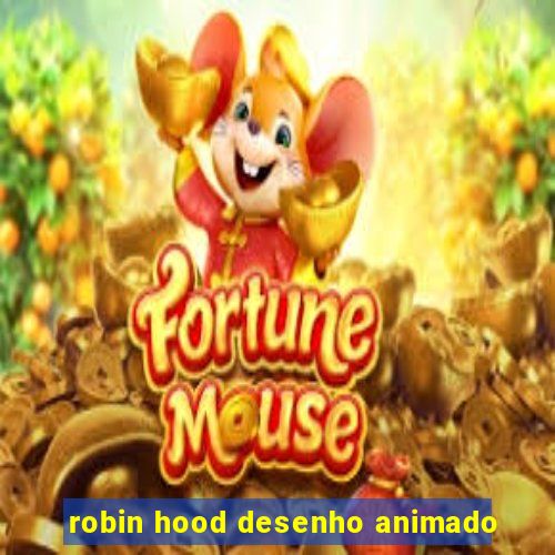 robin hood desenho animado