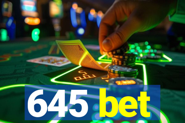 645 bet