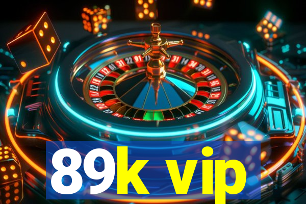 89k vip